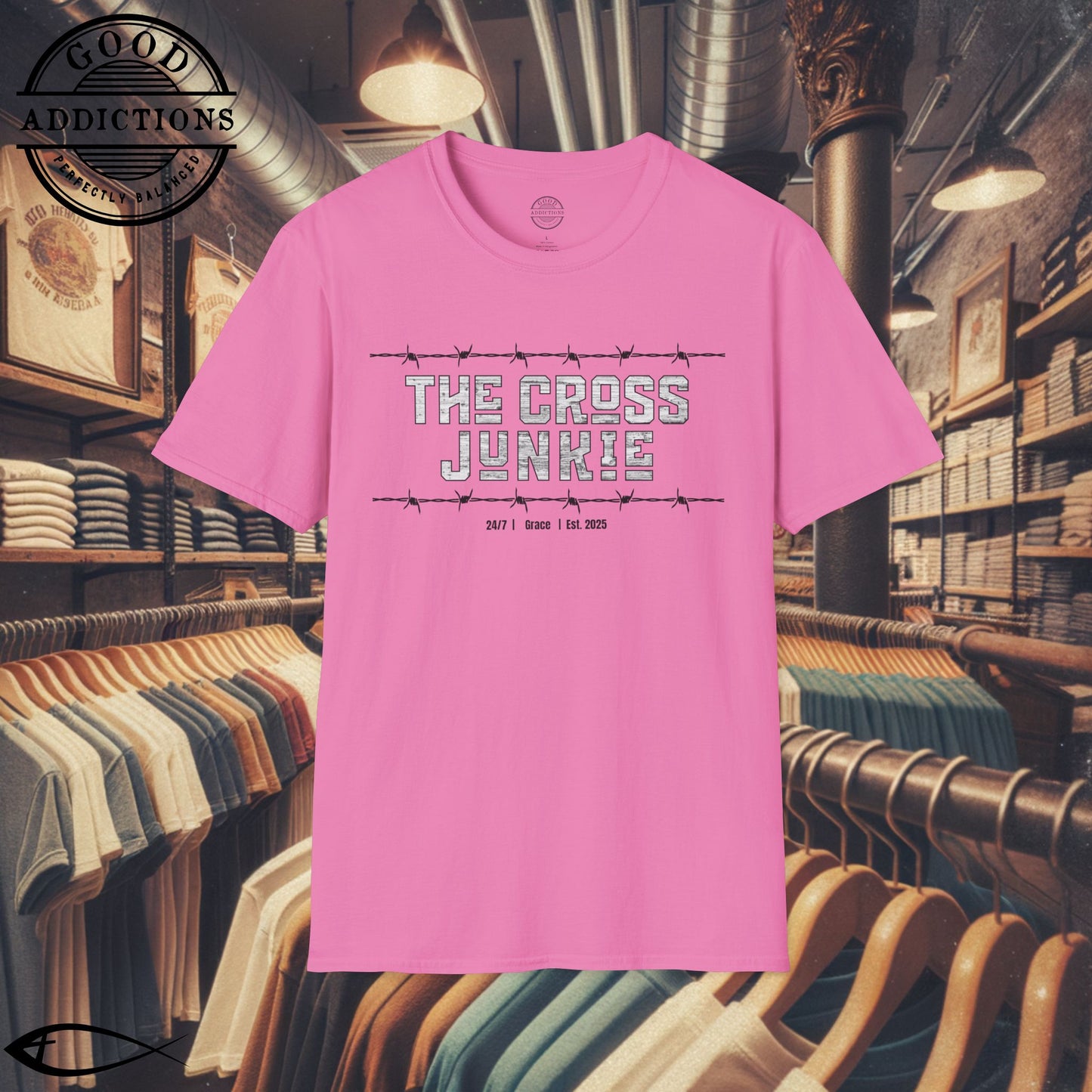 The Cross Junkie T-Shirt – “Barbed Wire Edition” Good Addictions Tee for Bold Believers, Faith Warriors & Jesus Followers