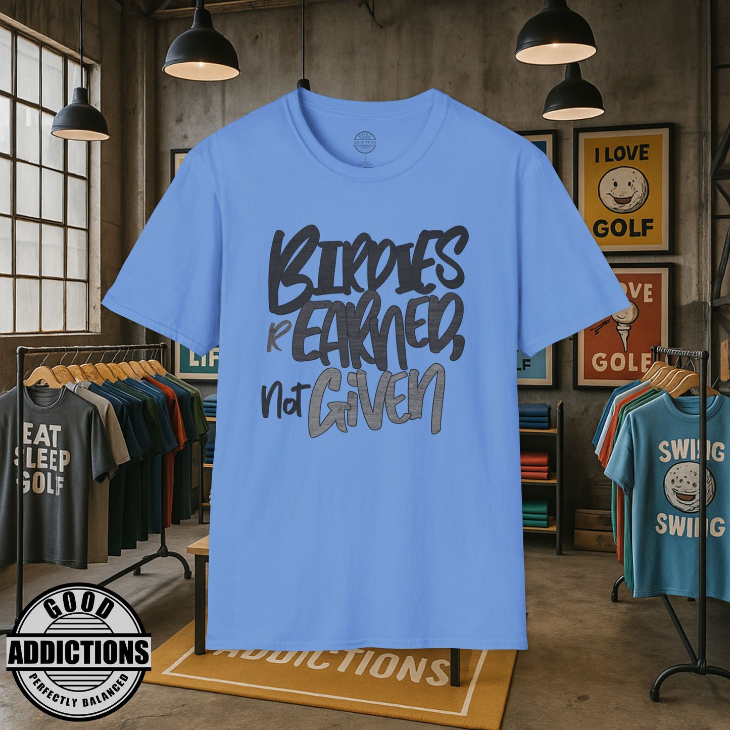 Birdies Are Earned Not Given T-Shirt – “Grind Mode Golf” Tee for Players, Clutch Putters & Serious Swingers