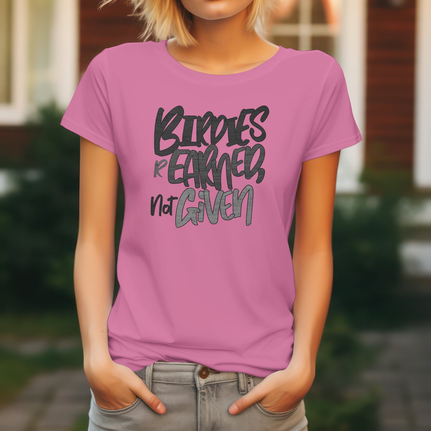 Birdies Are Earned Not Given T-Shirt – “Grind Mode Golf” Tee for Players, Clutch Putters & Serious Swingers