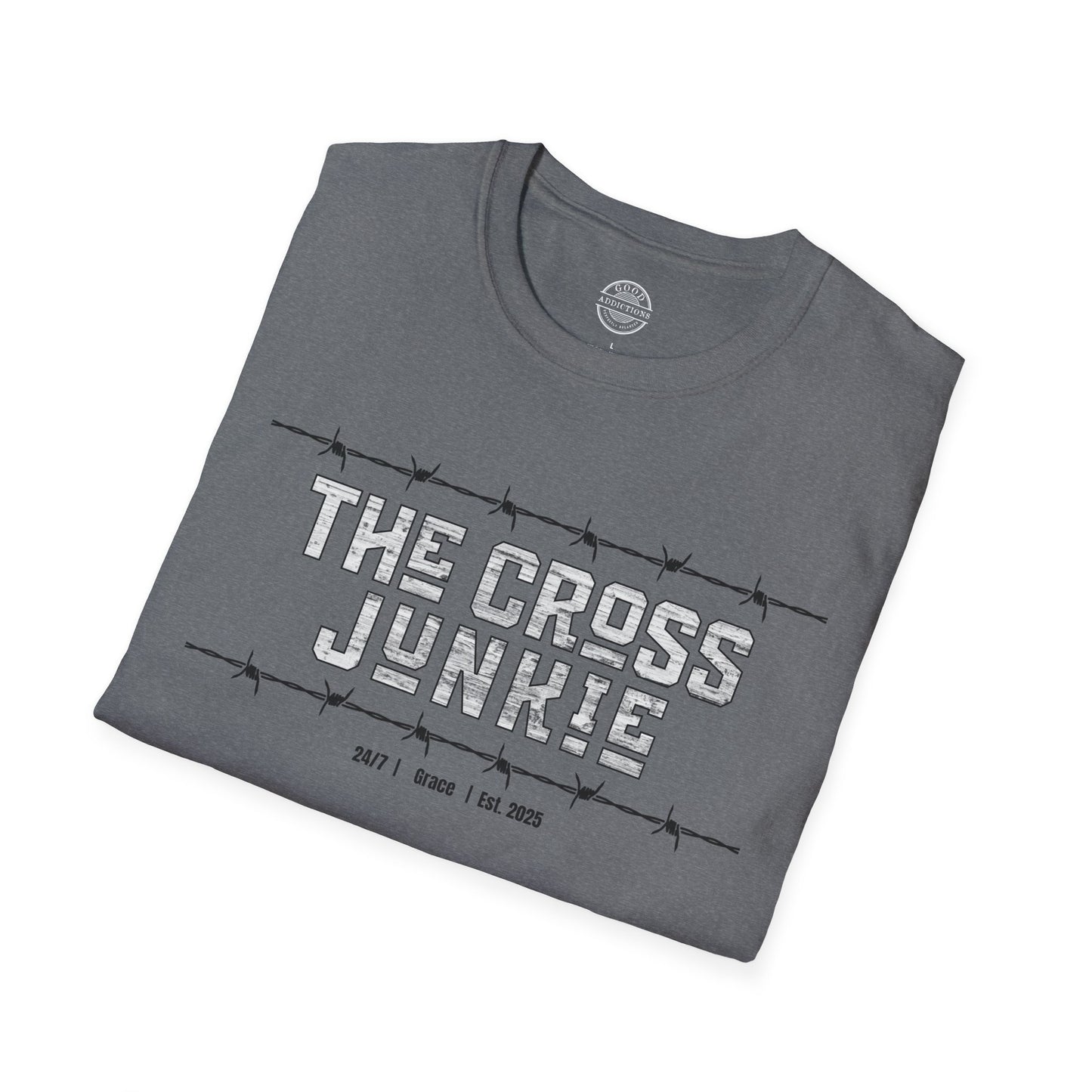 The Cross Junkie T-Shirt – “Barbed Wire Edition” Good Addictions Tee for Bold Believers, Faith Warriors & Jesus Followers