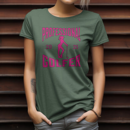 Professional Golfer T-Shirt – “Women’s Edition” Bold Golf Tee for Confident Players, Golf Babes & Fairway Queens