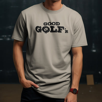 Good Golf’r T-Shirt – “Play Nice. Swing Smooth.” Good Addictions Tee for Weekend Warriors, Casual Players & Golf Addicts