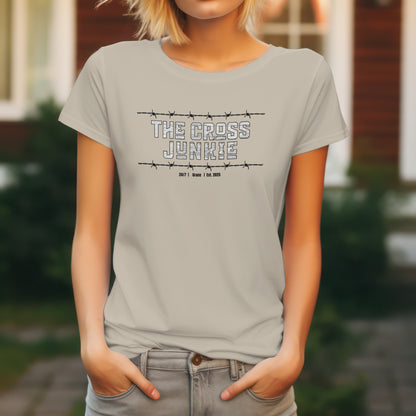 The Cross Junkie T-Shirt – “Barbed Wire Edition” Good Addictions Tee for Bold Believers, Faith Warriors & Jesus Followers