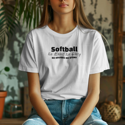 No Stains No Glory T-Shirt – “No Bruises No Story” Softball Tee for Players, Hustlers & Diamond Queens