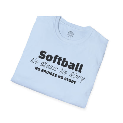 No Stains No Glory T-Shirt – “No Bruises No Story” Softball Tee for Players, Hustlers & Diamond Queens