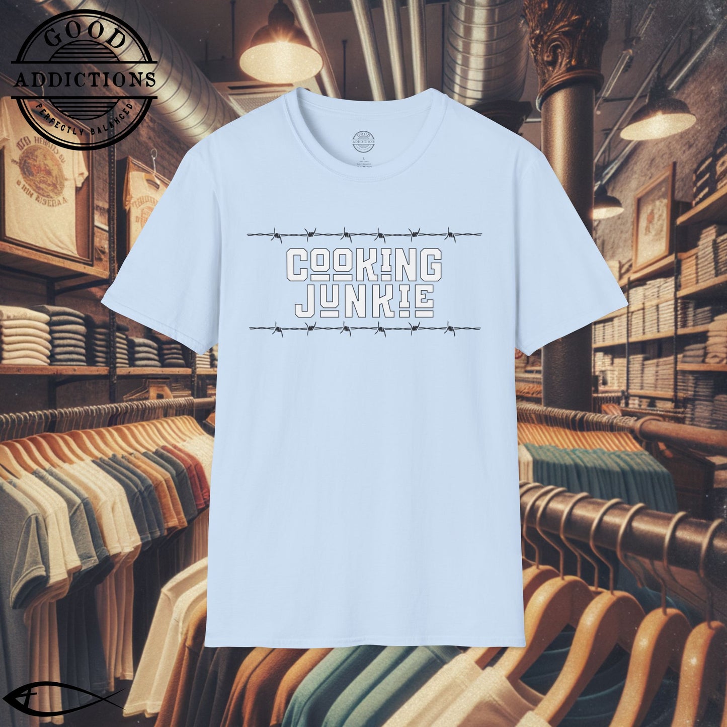 Cooking Junkie T-Shirt – “Barbed Wire Edition” Good Addictions Tee for Chefs, Foodies & Culinary Rebels